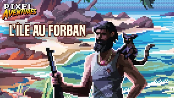 Pixel Aventures : L'Île au Forban